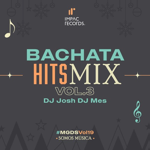 Bachata Hits Mix Vol3 by DJ Josh ft DJ Mes IR