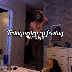 Trädgården en Fredag - Hardstyle