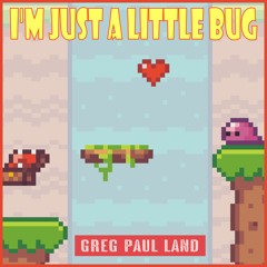 I'm just a little bug
