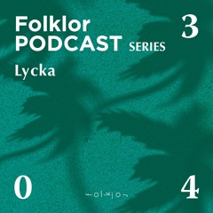 FOLKLOR Podcast Series 043 - Lycka
