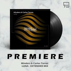 PREMIERE: Minders & Carlos Torres - Luna (Extended Mix) [DEEP DIP]