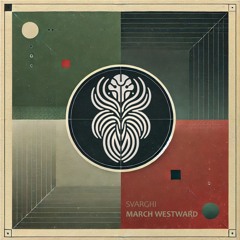 PREMIERE : Svarghi - March Westward