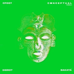 130# PREMIERE: Dierot - Bakatá [Conceptual Formula]