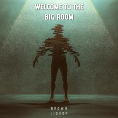 Welcome To The Big Room
