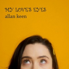 ALLAN KEEN - My Love's Eyes