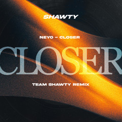 CLOSER (TEAM SHAWTY REMIX) FILTERED