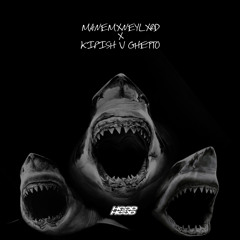 MANEMXNEYLXRD x Kipish V Ghetto - АКУЛЫ