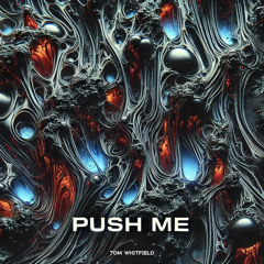 Tom Whitfield - Push Me [FREE DL]