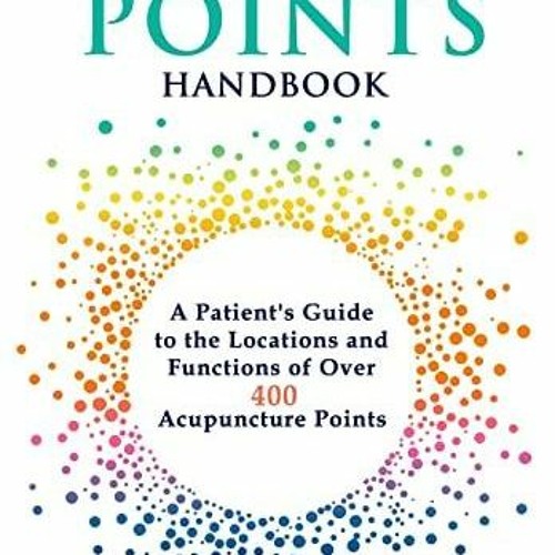 Stream episode [PDF READ] DOWNLOAD Acupuncture Points Handbook A