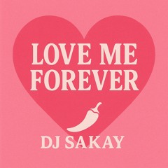 LOVE ME FOREVER DJ SAKAY.wav