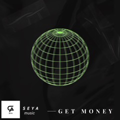 Get Money (SEYA Original)