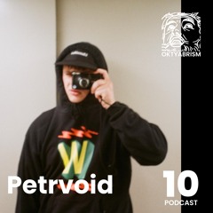 PODCAST 010: Petrvoid