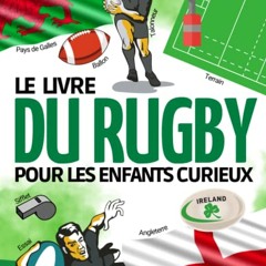 Télécharger eBook Le livre du Rugby: La petite encyclopédie du rugby pour les enfants de 7 à 12 ans | Découvrir et tout savoir sur le règlement les compétitions les ... éducatif spécial sport (French Edition) PDF EPUB - PgOLMQC1Aq