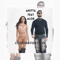 Anitta, Alok Feat Pedro Arms - Looking For Love (DJ Rapha Medeiros Mashup)