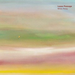 Lasse Passage - Miles Away