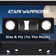Atari Warriors - Kiss & Fly (To The Moon) demo 2022