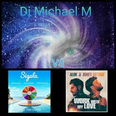 Feel This Good Work With My Love (SIGALA Vs ALOK )