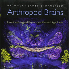 [Free] PDF 📰 Arthropod Brains: Evolution, Functional Elegance, and Historical Signif