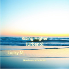 Rising Higher (Urbano)