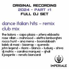 Dance Italian Hits - Remix - Part 1 - Club Mix (Italo Dance - Sanremo - Estate) [Imperiale]