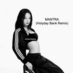 JENNIE - MANTRA (Holyday Bank Remix)