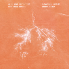 Elevation Worship - New Thing Coming (EJGSTY Remix)