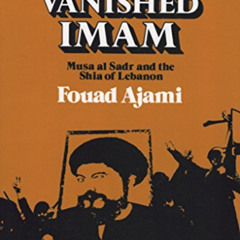 [DOWNLOAD] PDF 📂 The Vanished Imam: Musa al Sadr and the Shia of Lebanon by  Fouad A