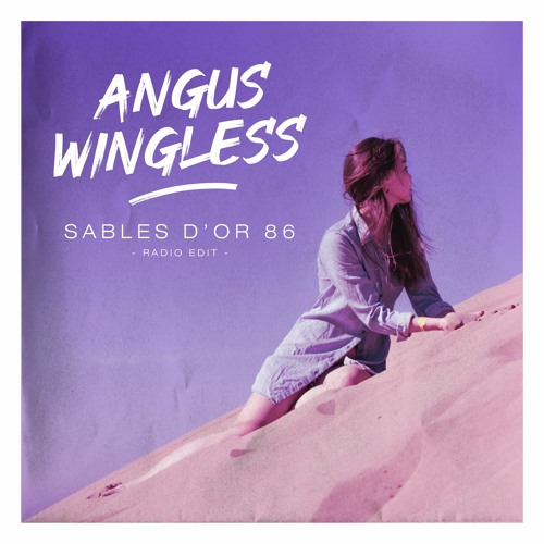 ANGUS WINGLESS - Sables D'Or 86 (Radio Edit)