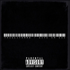 ThugLifeMMB - Give em gas
