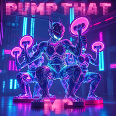 PUMP THAT