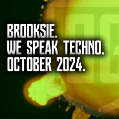 Brooksie - We Speak Techno - October 2024m
