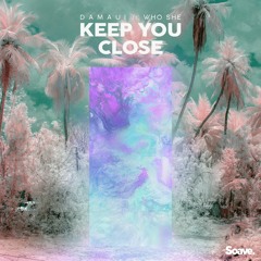 Damaui - Keep You Close (ft. WHO SHE)
