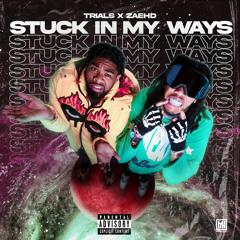 Stuck In My Ways (feat. ZaeHD)