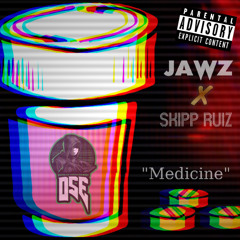 Medicine ft. Skipp Ruiz