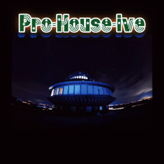 Pro-House-ive