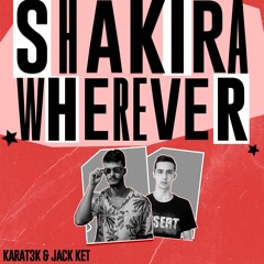 Karat3k, Jack Ket - Whenever, Wherever (Bootleg) FREE DL