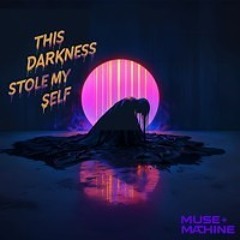 This Darkness Stole My Self