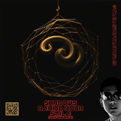 Shadows Behind Your Smile (Original Mix)
