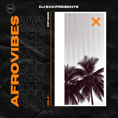 DJ SxO Presents AFROVIBES vol 2
