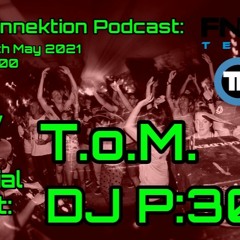 Tek-Connektion Podcast on FNOOB May 2021 - T.o.M. & DJ:P303
