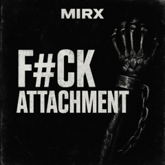 F#CK ATTACHMENT [FREE DL]
