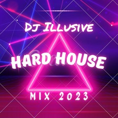 Dj Illusive Hard House Mix 2023