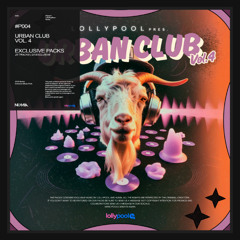 lollypool - Reggaetón: Urban Club Vol. 4 🐐 | Mashup Pack (23 Temas) | Open Format