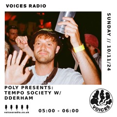 Poly Presents: Tempo Society w/ Dderham. 10/11/24. [Voices Radio]