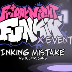 Friday Night Funkin X Event OST  Inking Mistake Vs InkSans