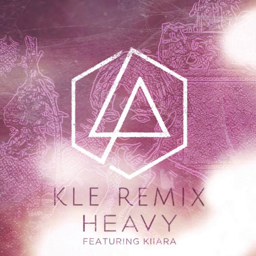 Linkin Park - Heavy (feat Kiiara) KLE REMIX