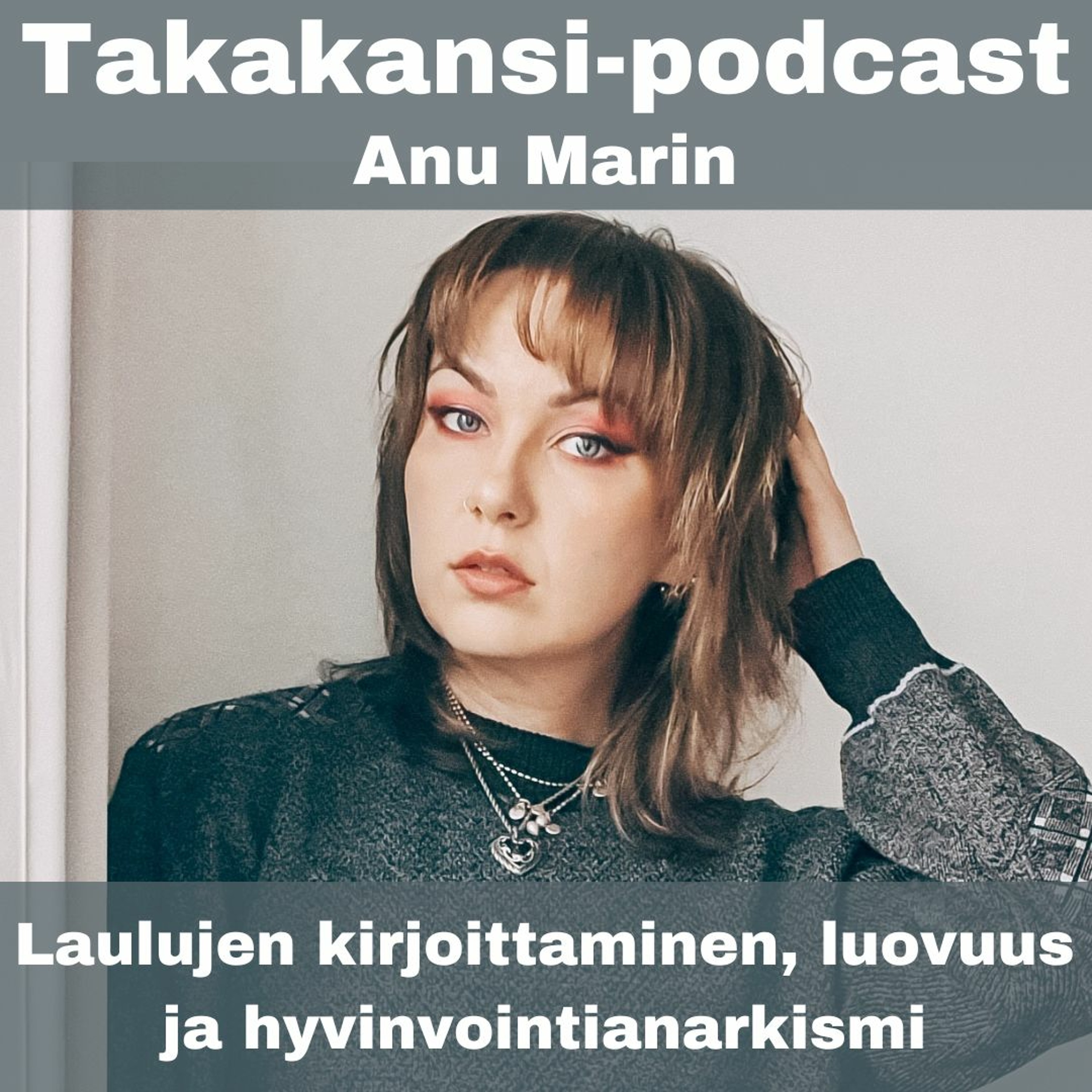 Anu Marin - Laulujen kirjoittaminen, luovuus ja hyvinvointianarkismi