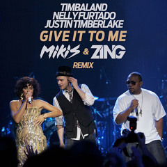 Timbaland, Nelly Furtado, Timberlake - Give It To Me (MIKIS & ZING Remix)