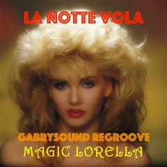Lorella Cuccarini - La Notte Vola(Gabrysound ReGroove)