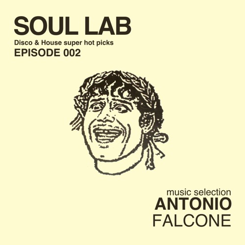 Stream SOUL LAB 002 - Mixed and selected by Antonio Falcone by Antonio  Falcone | Music | Listen online for free on SoundCloud